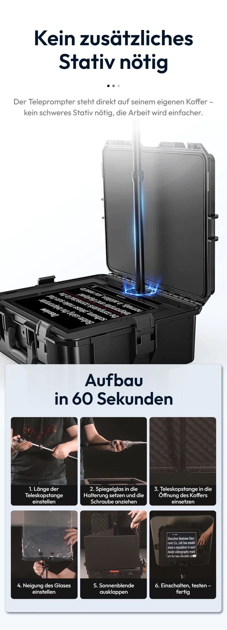 Ohne zusätzliches Stativ, in 60 Sekunden aufgebaut